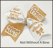Load image into Gallery viewer, Promposal Cheer Bow - ME without YOU is like a cheerleader without a BOW   |  NWAB Exclusive
