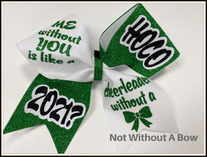 HOCO Invite Cheer Bow - ME without YOU is like a cheerleader without a BOW | Homecoming